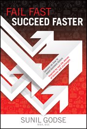 Fail fast, succeed faster : lessons on how to avoid business failure : inspired by real life stories of failures and challenges cover image