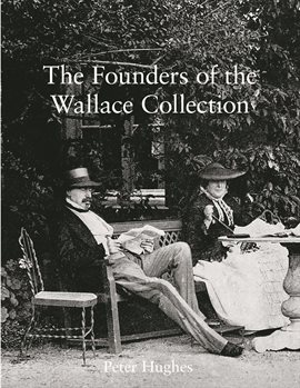 Cover image for The Founders of the Wallace Collection