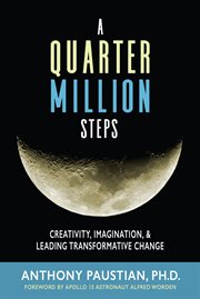 A quarter million steps. Creativity, Imagination, & Leading Transformative Change cover image