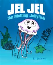 Jel jel the melting jellyfish cover image