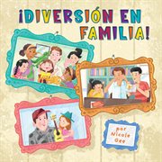 ¡diversión en familia! (family fun) cover image