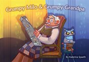 Grumpy Milo & Grumpy Grandpa cover image