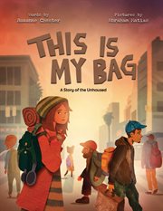 This Is My Bag : A Story of the Unhoused cover image