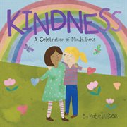 Kindness : A Celebration of Mindfulness cover image