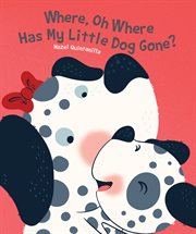WHERE, OH WHERE HAS MY LITTLE DOG GONE? cover image