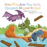 Row row row your boat, dinosaurs all love to float cover image