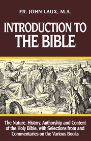 Introduction to the Bible : the nature, history, authorship and content of the Holy Bible with selections from and commentaries on the various books cover image