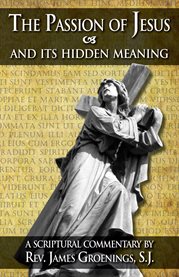 The passion of Jesus : and its hidden meaning cover image
