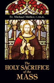 The holy sacrifice of the mass cover image