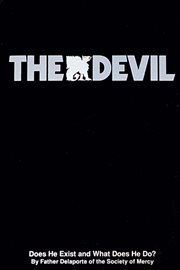 The devil. Does He Exist and What Does He Do? cover image