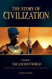 The Story of Civilization: VOLUME I - The Ancient World cover image