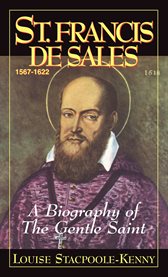 St. francis de sales. A Biography of the Gentle Saint cover image