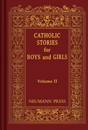 Catholic stories for boys & girls, vol. 2 cover image