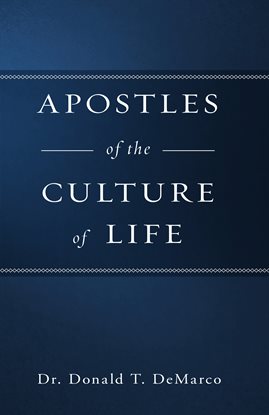 Cover image for Apostles of the Culture of Life