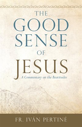 Cover image for The Good Sense of Jesus