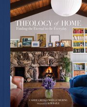 Theology of home. Finding the Eternal in the Everyday cover image