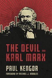 The devil and Karl Marx : Communism's long march of death, deception, and infiltration cover image