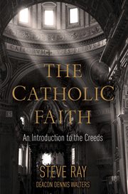 The Catholic faith : an introduction to the Creeds cover image