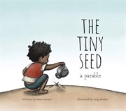 The tiny seed. A Parable cover image