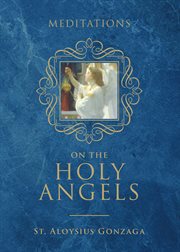 Meditations on the holy angels cover image