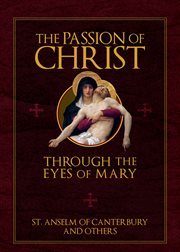The Passion of Christ through the eyes of Mary cover image