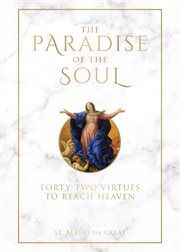 The Paradise of the Soul : Forty-Two Virtues to Reach Heaven cover image