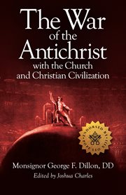 The war of the antichrist with the church and christian civilization cover image