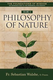 The foundations of wisdom. Volume II. Philosophy of nature cover image