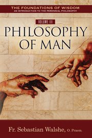 Foundations of Wisdom : Philosophy of Man cover image