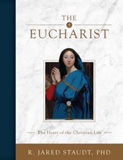 The Eucharist : the heart of the Christian life cover image