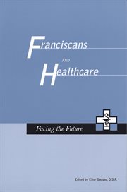 Franciscans and healthcare : facing the future cover image