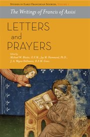 The writings of Francis of Assisi : letters and prayers cover image
