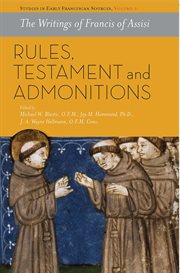 The writings of Francis of Assisi : Rules, Testament, and Admonitions cover image