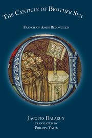 The Canticle of Brother Sun: Francis of Assisi reconciled cover image