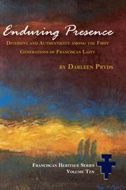 Enduring presence : diversity and authenticity among the first generations of Franciscan laity cover image