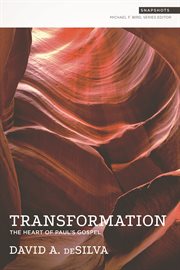 Transformation : the heart of Paul's gospel cover image
