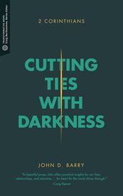 Cutting ties with darkness : 2 Corinthians cover image