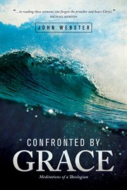 Confronted by grace : meditations of a theologian cover image
