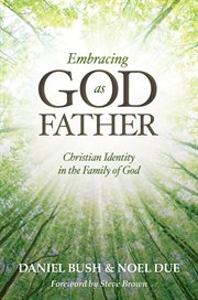 Embracing God as Father : Christian identity in the family of God cover image