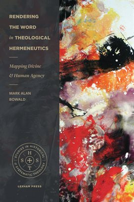 Cover image for Rendering the Word in Theological Hermeneutics