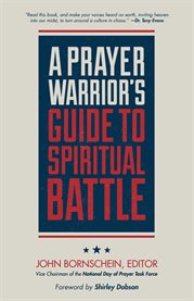 A prayer warrior's guide to spiritual battle cover image