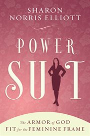 Power suit : the armor of God fit for the feminine frame cover image