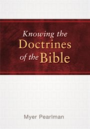 Knowing the doctrines of the Bible cover image