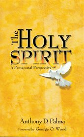 The Holy Spirit : a Pentecostal perspective cover image