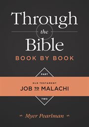 Through the bible book by book, part 2. Job To Malachi cover image