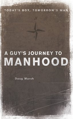 Cover image for A Guy's Journey to Manhood