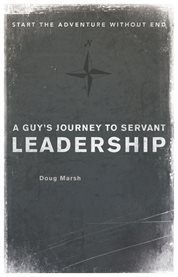 A guy's journey to servant leadership cover image