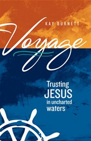 Voyage. Trusting Jesus in Uncharted Waters cover image