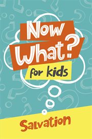 Now what? for kids salvation cover image