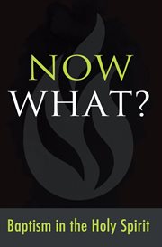 Now what? baptism in the holy spirit cover image